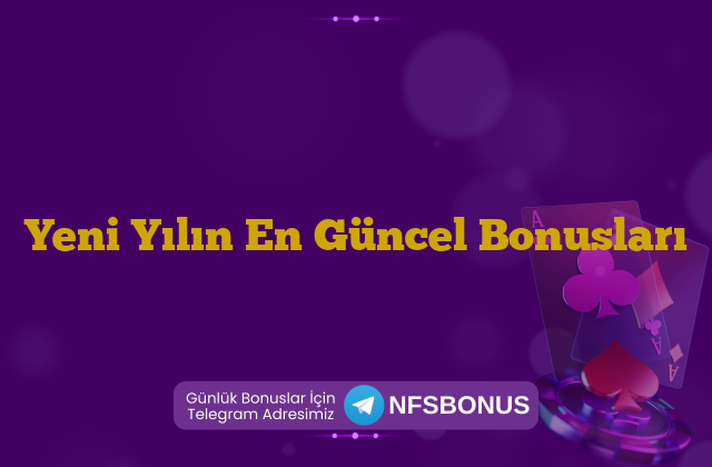 Yeni Yılın En Güncel Bonusları